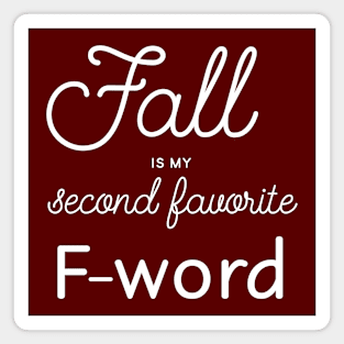 Fall is my second favorite f-word Magnet